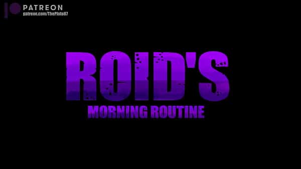.Roid’s Morning Routine is Animated Short.