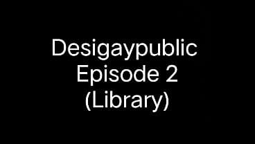 Desigaypublic – Someone Was Watching? Episode 2 Jerk off in Library
